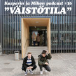 Kasperin ja Mikon podcast Väistötilassa