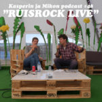 Kasperin ja Mikon podcast: Ruisrock LIVE