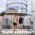 Kasperin ja Mikon podcast Flow-festivaalilla: ”2018 näyttäisi olevan podcastien vuosi”