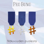 Kenelle myöntäisit itsenäisyyspäivän Pro Bono -näkyvyysmitalin?