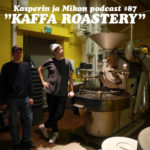 Kasperin ja Mikon podcast Kaffa Roasteryssa: ”Lanseeraamme oman kahvin”