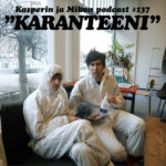 Kasper ja Mikko karanteenissa: ”Emme heikennä podcastin laatua”