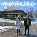 Kasperin ja Mikon podcast Pikku-Finlandiassa ILMAISJAKSO