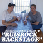 Kasperin ja Mikon podcast: Ruisrock backstage